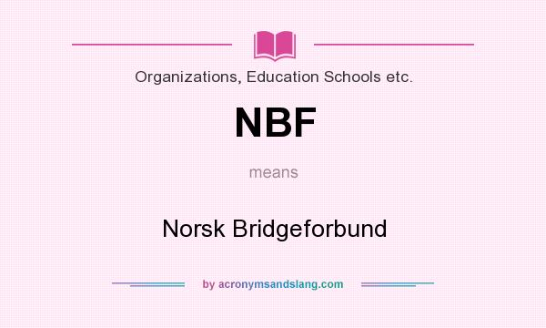 What does NBF mean? It stands for Norsk Bridgeforbund