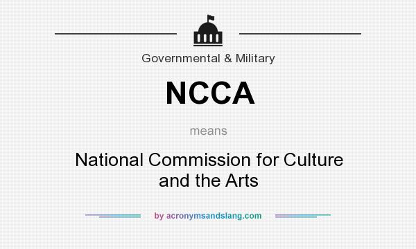 What does NCCA mean? It stands for National Commission for Culture and the Arts