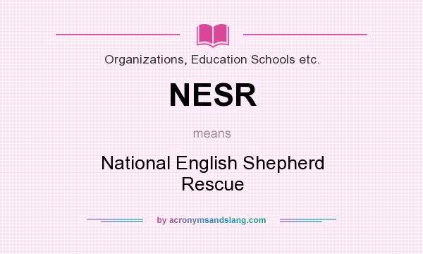 What does NESR mean? It stands for National English Shepherd Rescue