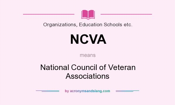 What does NCVA mean? It stands for National Council of Veteran Associations