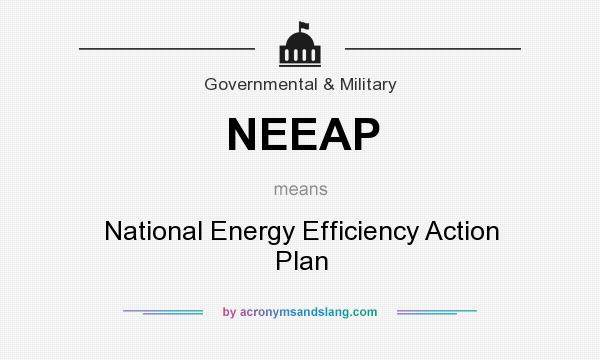 What does NEEAP mean? It stands for National Energy Efficiency Action Plan