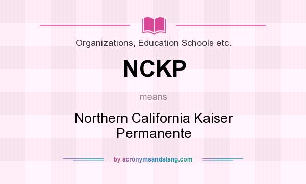 What does NCKP mean? It stands for Northern California Kaiser Permanente