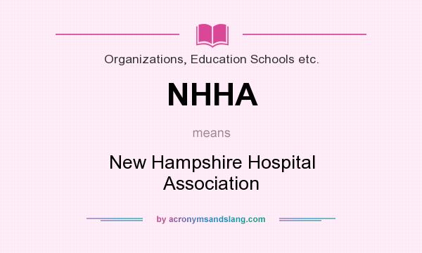 What does NHHA mean? It stands for New Hampshire Hospital Association