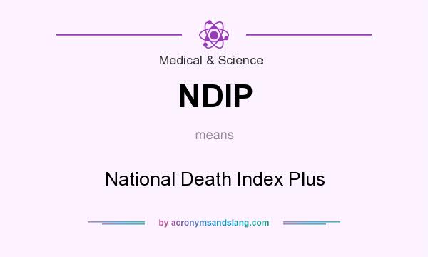 What does NDIP mean? It stands for National Death Index Plus