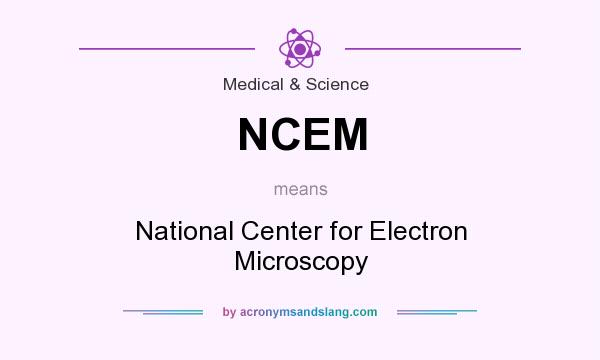 What does NCEM mean? It stands for National Center for Electron Microscopy