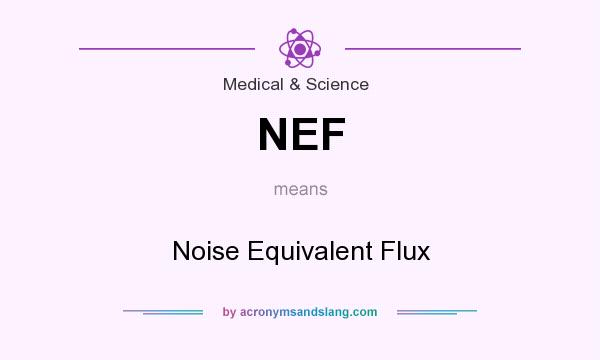 What does NEF mean? It stands for Noise Equivalent Flux