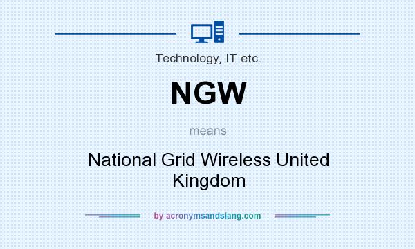 What does NGW mean? It stands for National Grid Wireless United Kingdom