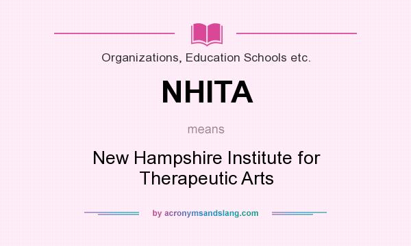 What does NHITA mean? It stands for New Hampshire Institute for Therapeutic Arts