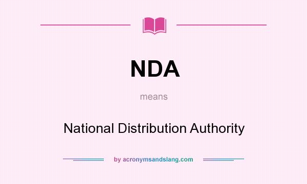 What does NDA mean? It stands for National Distribution Authority