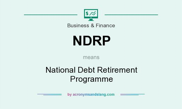 What does NDRP mean? It stands for National Debt Retirement Programme