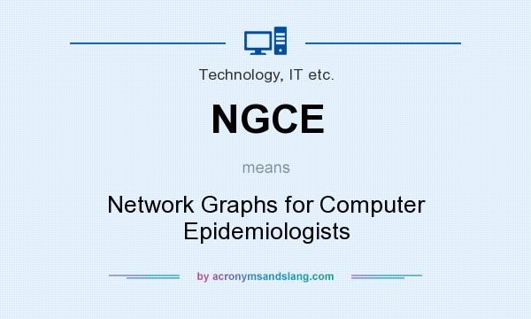 What does NGCE mean? It stands for Network Graphs for Computer Epidemiologists