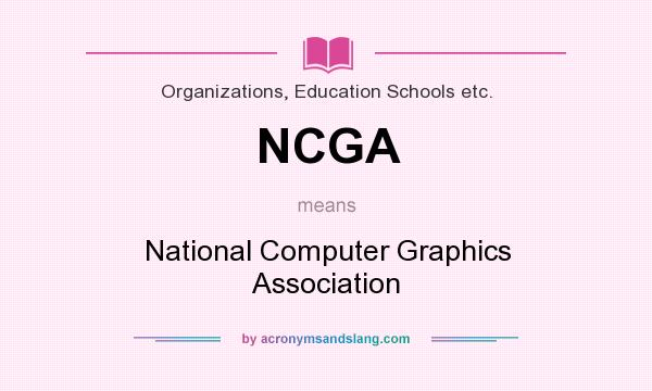 What does NCGA mean? It stands for National Computer Graphics Association