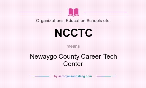 What does NCCTC mean? It stands for Newaygo County Career-Tech Center