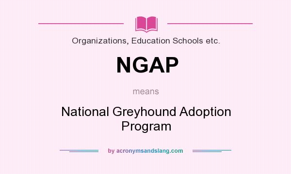 What does NGAP mean? It stands for National Greyhound Adoption Program