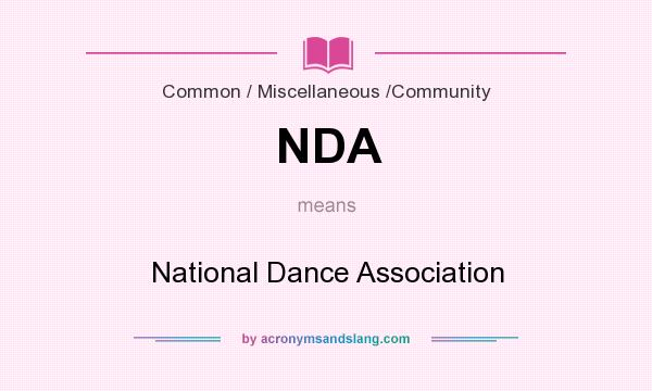 What does NDA mean? It stands for National Dance Association