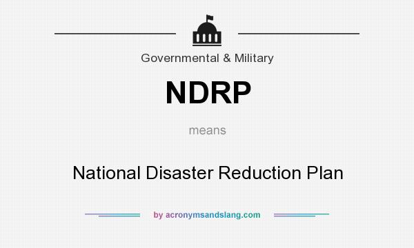 What does NDRP mean? It stands for National Disaster Reduction Plan