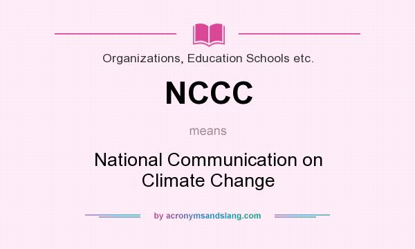 What does NCCC mean? It stands for National Communication on Climate Change