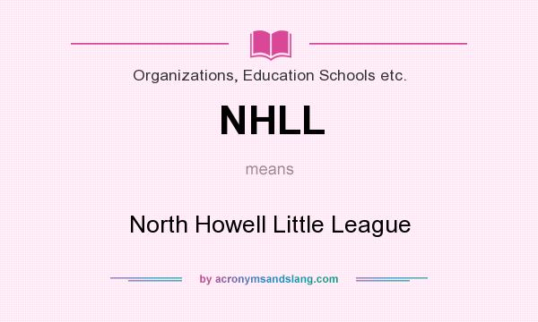 What does NHLL mean? It stands for North Howell Little League