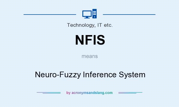 What does NFIS mean? It stands for Neuro-Fuzzy Inference System