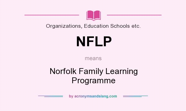 What does NFLP mean? It stands for Norfolk Family Learning Programme