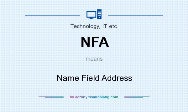 What does NFA mean? It stands for Name Field Address