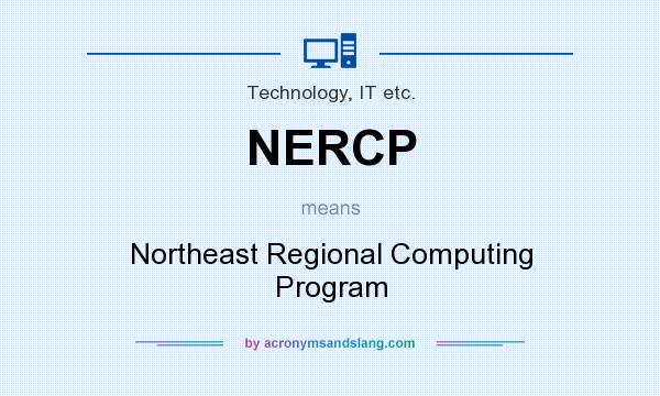 What does NERCP mean? It stands for Northeast Regional Computing Program