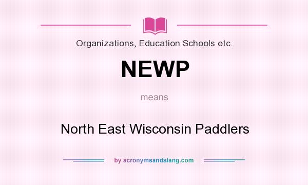 What does NEWP mean? It stands for North East Wisconsin Paddlers