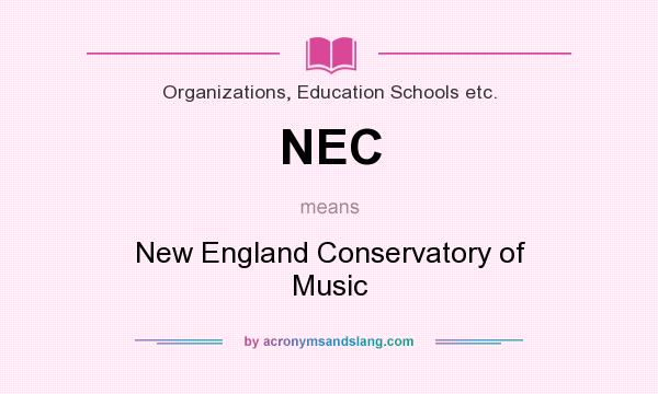 What does NEC mean? It stands for New England Conservatory of Music