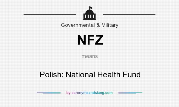 What does NFZ mean? It stands for Polish: National Health Fund