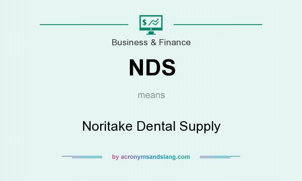What does NDS mean? It stands for Noritake Dental Supply