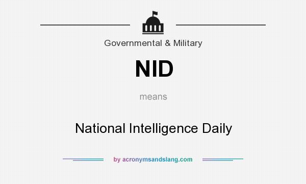 What does NID mean? It stands for National Intelligence Daily