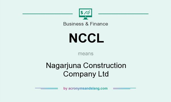 What does NCCL mean? It stands for Nagarjuna Construction Company Ltd