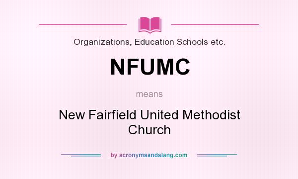 What does NFUMC mean? It stands for New Fairfield United Methodist Church