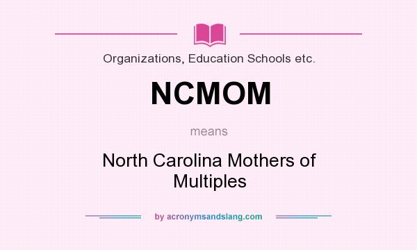 What does NCMOM mean? It stands for North Carolina Mothers of Multiples