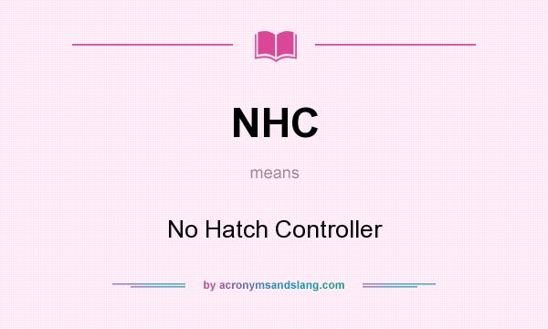 What does NHC mean? It stands for No Hatch Controller