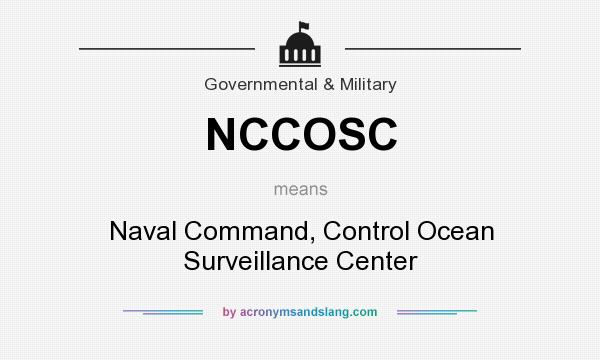 What does NCCOSC mean? It stands for Naval Command, Control Ocean Surveillance Center