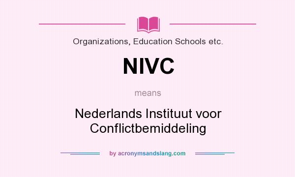 What does NIVC mean? It stands for Nederlands Instituut voor Conflictbemiddeling