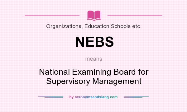 What does NEBS mean? It stands for National Examining Board for Supervisory Management
