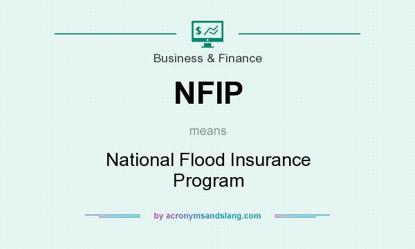 What does NFIP mean? It stands for National Flood Insurance Program