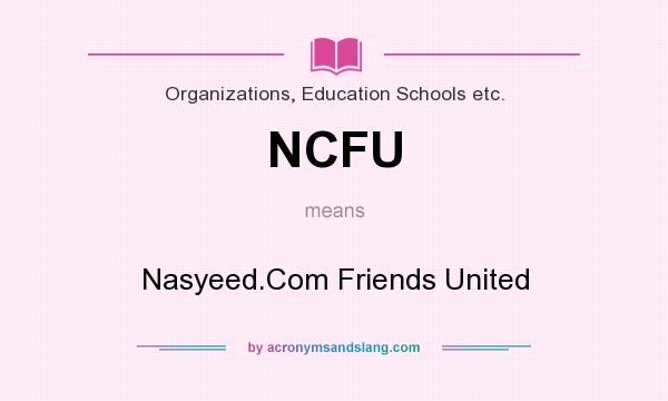 What does NCFU mean? It stands for Nasyeed.Com Friends United
