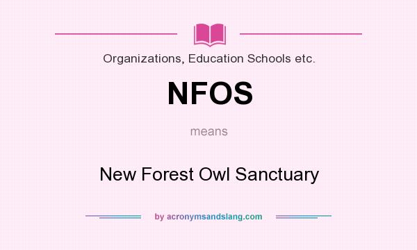 What does NFOS mean? It stands for New Forest Owl Sanctuary