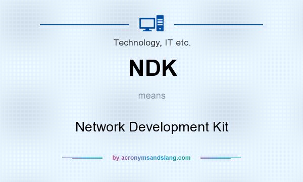 What does NDK mean? It stands for Network Development Kit