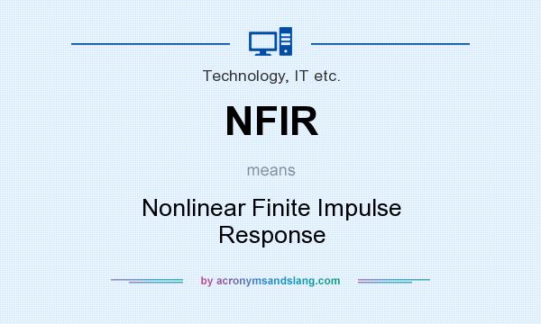 What does NFIR mean? It stands for Nonlinear Finite Impulse Response