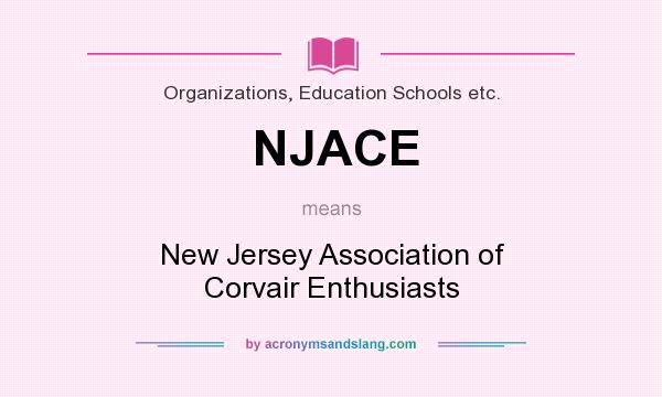 What does NJACE mean? It stands for New Jersey Association of Corvair Enthusiasts