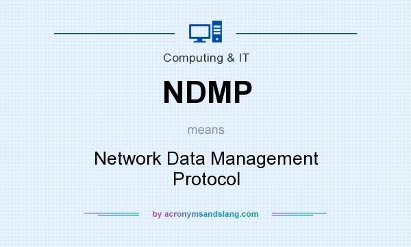 What does NDMP mean? It stands for Network Data Management Protocol