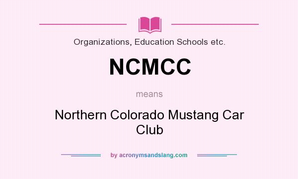 What does NCMCC mean? It stands for Northern Colorado Mustang Car Club