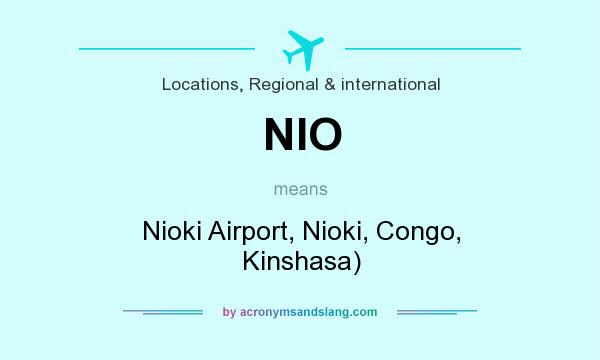 What does NIO mean? It stands for Nioki Airport, Nioki, Congo, Kinshasa)