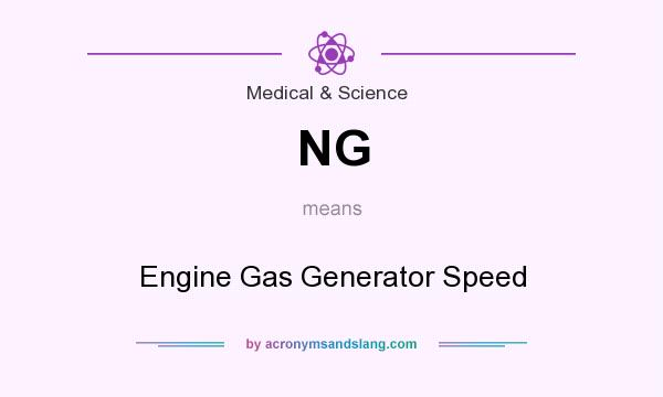 What does NG mean? It stands for Engine Gas Generator Speed