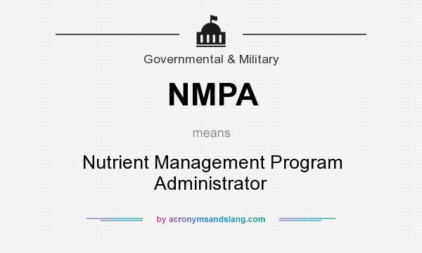 What does NMPA mean? It stands for Nutrient Management Program Administrator