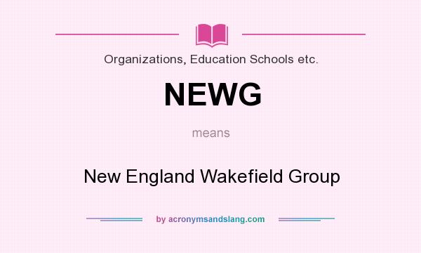 What does NEWG mean? It stands for New England Wakefield Group
